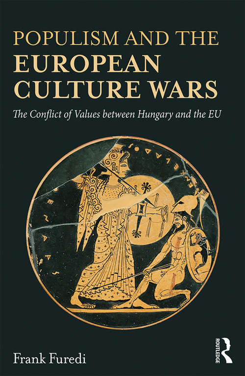 Book cover of Populism and the European Culture Wars: The Conflict of Values between Hungary and the EU