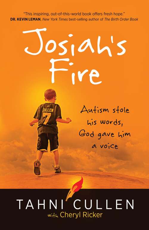 Book cover of Josiah's Fire: Autism Stole His Words, God Gave Him a Voice
