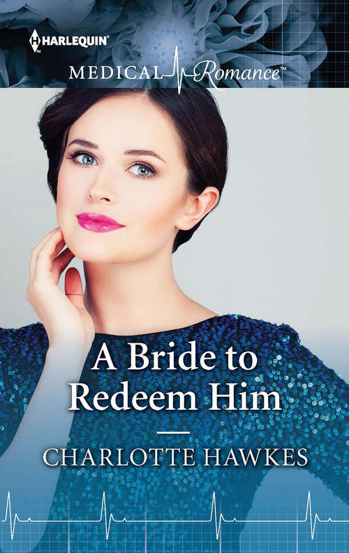 A Bride to Redeem Him: The Reunion Of A Lifetime / A Bride To Redeem Him (Mills And Boon Medical Ser.)