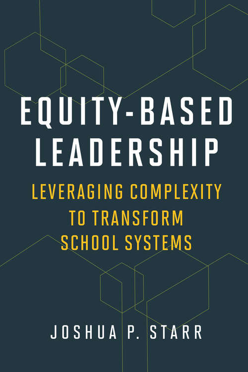 Book cover of Equity-Based Leadership: Leveraging Complexity to Transform School Systems