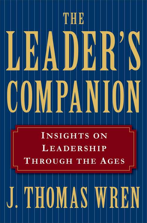 Book cover of The Leader's Companion: Insights on Leadership Through the Ages