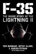 F-35: The Inside Story of the Lightning II