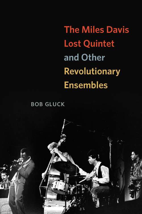 Book cover of The Miles Davis Lost Quintet and Other Revolutionary Ensembles