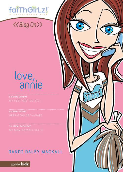 Book cover of Love, Annie (Faithgirlz / Blog On! #2)