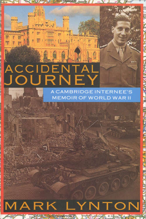 Book cover of Accidental Journey: A Cambridge intern's memory of World War II