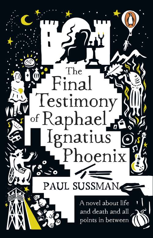Book cover of The Final Testimony of Raphael Ignatius Phoenix: clever, captivating, and idiosyncratic. You won’t forget this novel