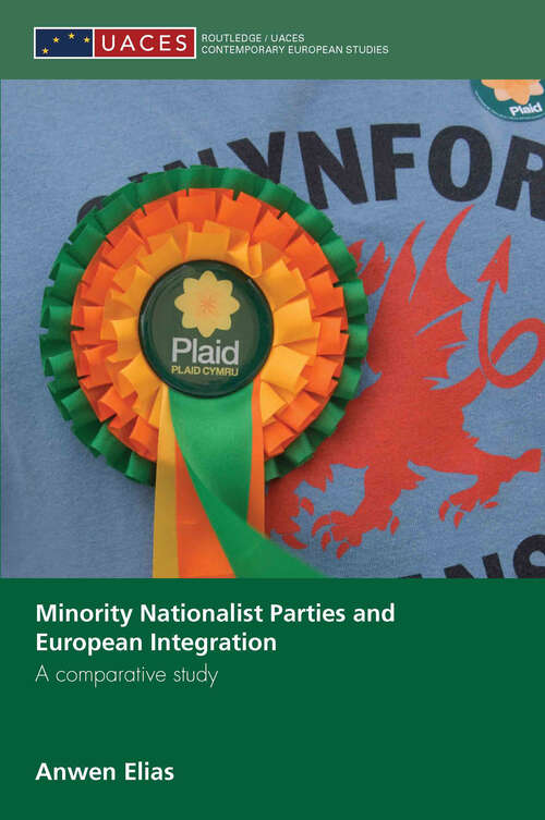 Book cover of Minority Nationalist Parties and European Integration: A comparative study (Routledge/UACES Contemporary European Studies)