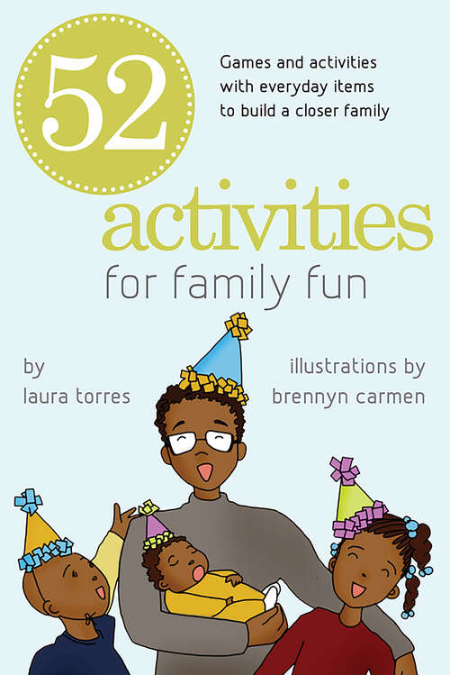 Book cover of 52 Activities for Family Fun: Games and Activities with Everyday Items to Build a Closer Family (Digital Original)