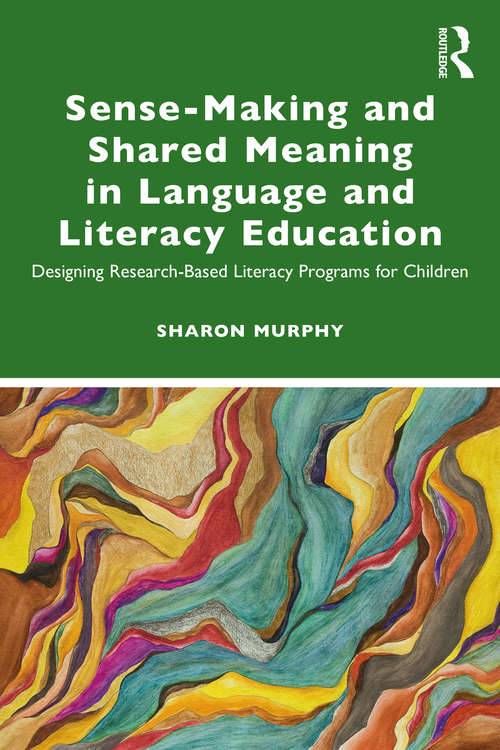 Book cover of Sense-Making and Shared Meaning in Language and Literacy Education: Designing Research-Based Literacy Programs for Children