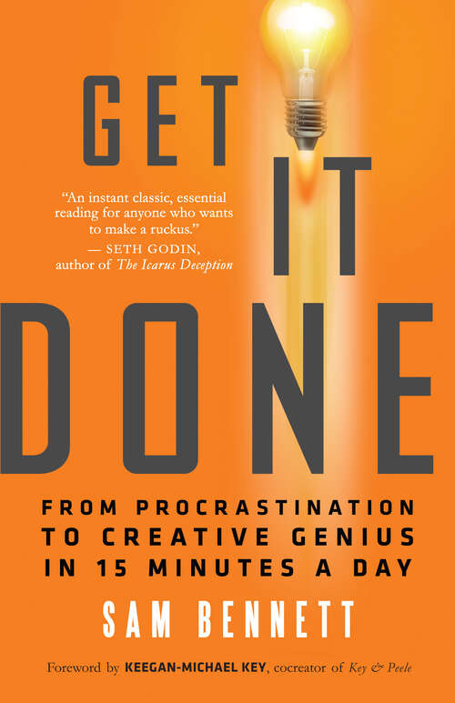 Book cover of Get It Done: From Procrastination to Creative Genius in 15 Minutes a Day