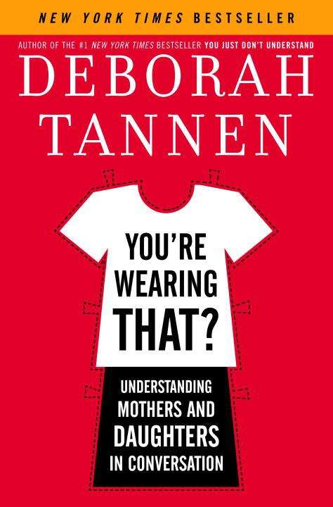 Book cover of You're Wearing That?: Understanding Mothers and Daughters in Conversation