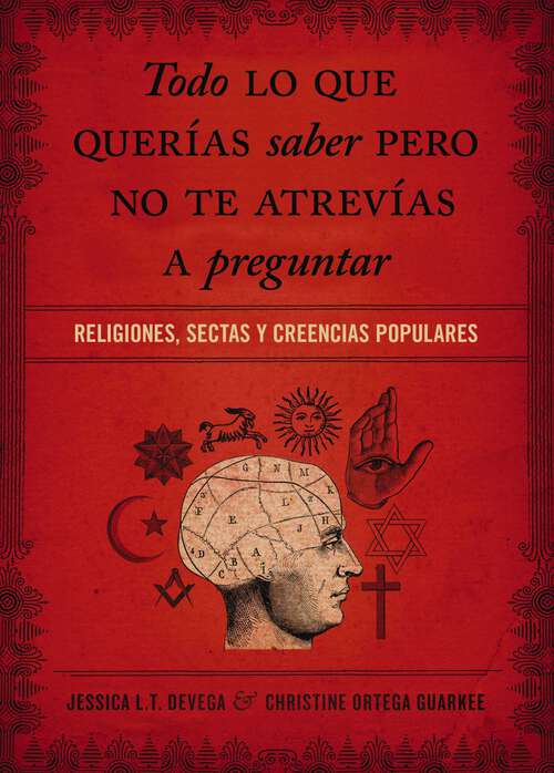 Book cover of Todo lo que querías saber pero no te atrevías preguntar: Religiones, sectas y creencias populares