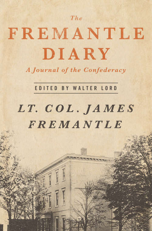 Book cover of The Fremantle Diary: A Journal of the Confederacy (Classics Of War Ser.)