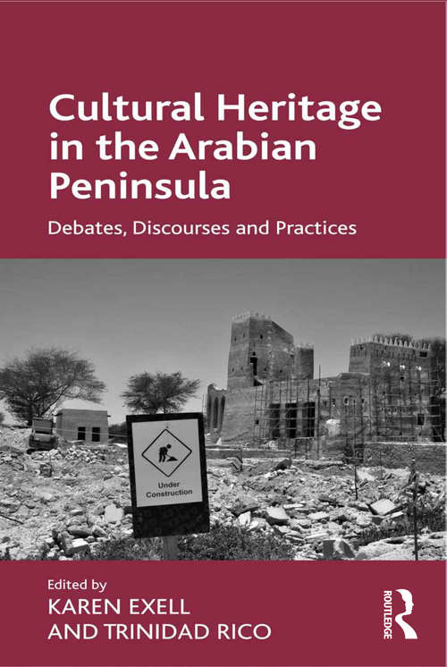 Book cover of Cultural Heritage in the Arabian Peninsula: Debates, Discourses and Practices
