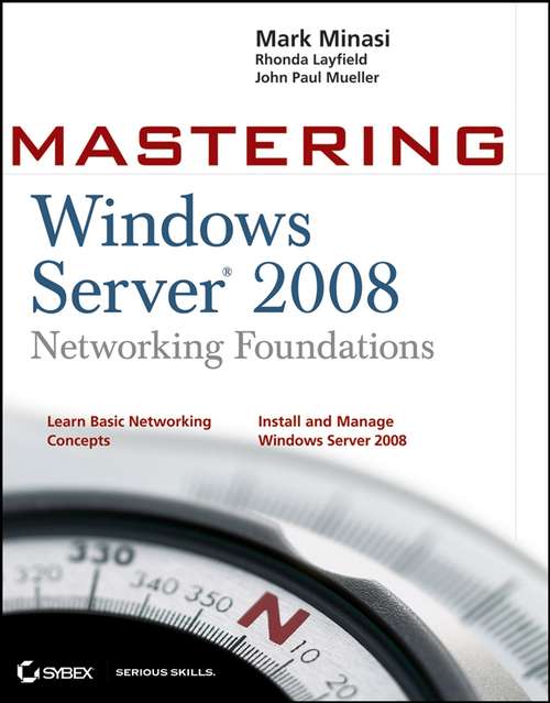 Mastering Windows Server 2008 Networking Foundations