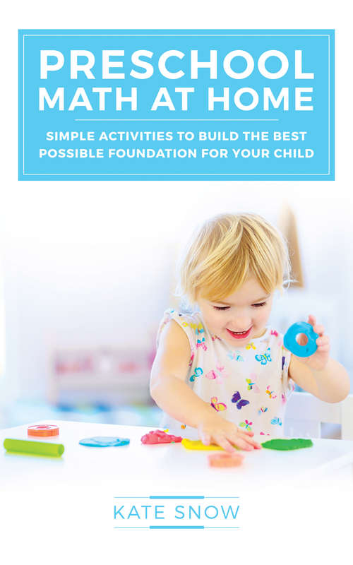 Book cover of Preschool Math at Home: Simple Activities to Build the Best Possible Foundation for Your Child