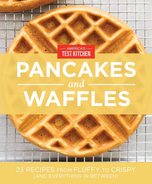 Book cover of America's Test Kitchen Pancakes and Waffles