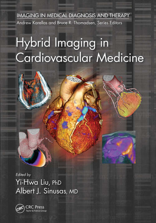 Hybrid Imaging in Cardiovascular Medicine (Imaging in Medical Diagnosis and Therapy)