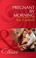 Pregnant by Morning: Secrets Of Castillo Del Arco (bound By His Ring, Book 1) / From Venice With Love / Pregnant By Morning (Mills And Boon Desire Ser. #1)