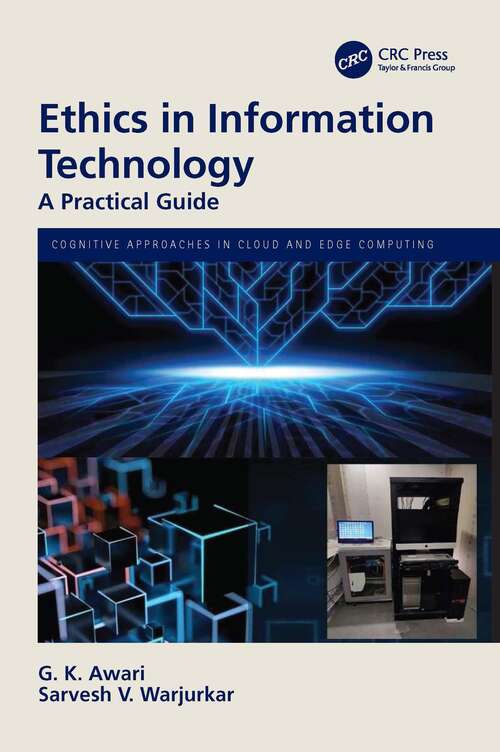 Ethics in Information Technology: A Practical Guide (Cognitive Approaches in Cloud and Edge Computing.)