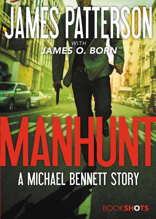 Book cover of Manhunt: A Michael Bennett Story (BookShots)