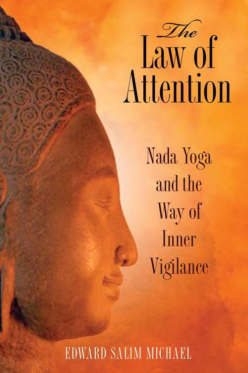 Book cover of The Law of Attention: Nada Yoga and the Way of Inner Vigilance