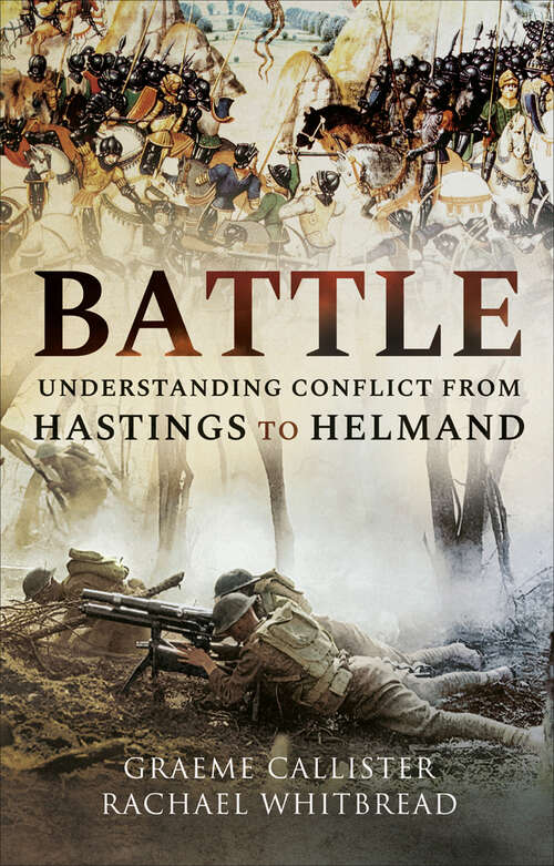 Book cover of Battle: Understanding Conflict from Hastings to Helmand