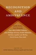Recognition and Ambivalence (New Directions in Critical Theory #77)