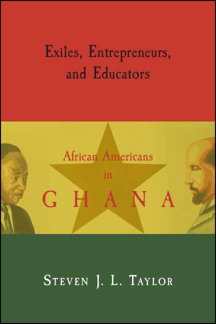 Book cover of Exiles, Entrepreneurs, and Educators: African Americans in Ghana (SUNY series in African American Studies)