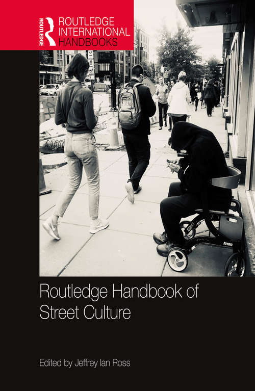 Routledge Handbook of Street Culture (Routledge International Handbooks)