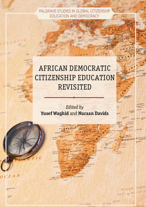 Book cover of African Democratic Citizenship Education Revisited (Palgrave Studies in Global Citizenship Education and Democracy)
