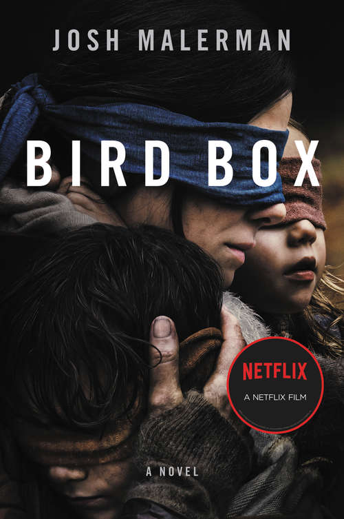 Bird Box: A Novel