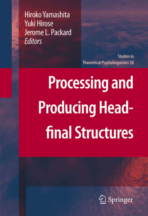 Book cover of Processing and Producing Head-final Structures