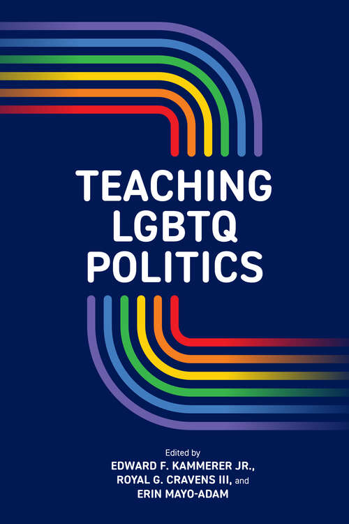Book cover of Teaching LGBTQ Politics (SUNY series in Queer Politics and Cultures)