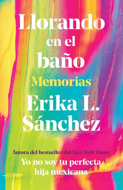 Book cover of Llorando en el baño: Memorias / Crying in the Bathroom: A Memoir