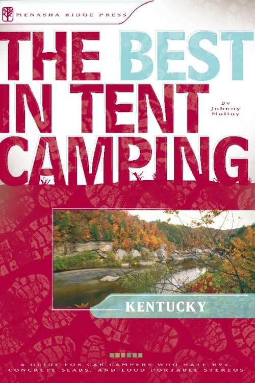 Book cover of The Best in Tent Camping: Kentucky
