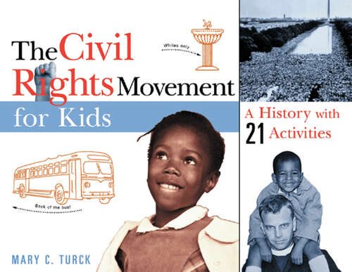 Book cover of The Civil Rights Movement for Kids: A History with 21 Activities