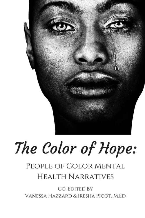 Book cover of The Color of Hope: People of Color Mental Health Narratives