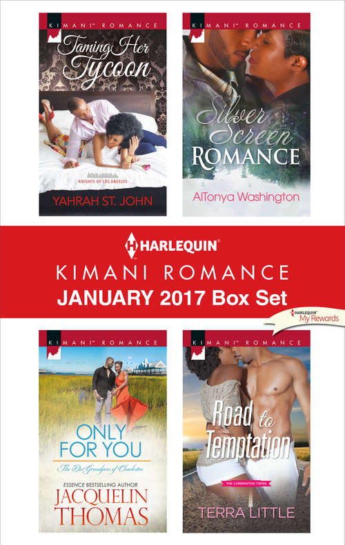 Book cover of Harlequin Kimani Romance January 2017 Box Set: Taming Her Tycoon\Only for You\Silver Screen Romance\Road to Temptation