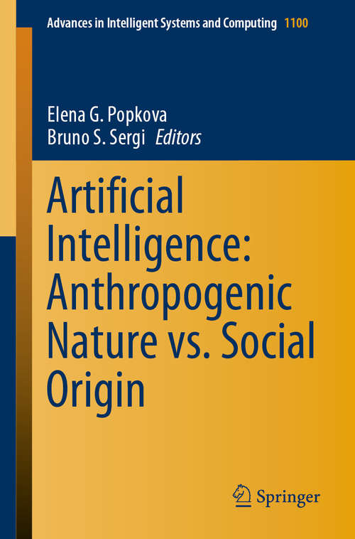 Book cover of Artificial Intelligence: Anthropogenic Nature vs. Social Origin (1st ed. 2020) (Advances in Intelligent Systems and Computing #1100)