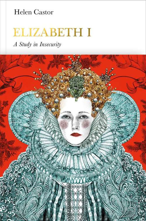 Book cover of Elizabeth I: A Study In Insecurity