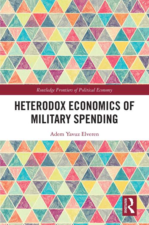 Book cover of Heterodox Economics of Military Spending (1) (Routledge Frontiers of Political Economy)