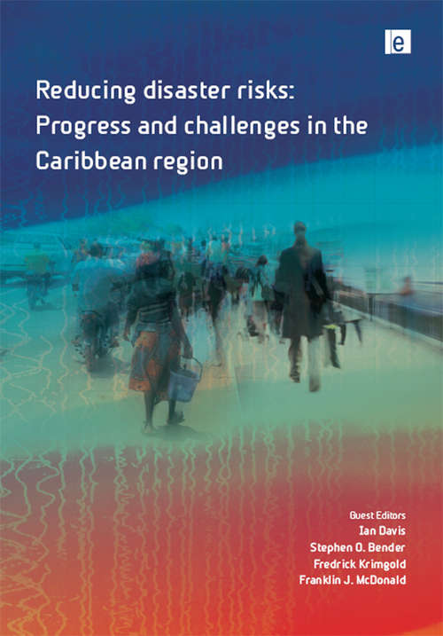 Reducing Disaster Risks: Progress and Challenges in the Caribbean Region (Environmental Hazards Series)