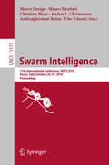 Swarm Intelligence: 11th International Conference, ANTS 2018, Rome, Italy, October 29–31, 2018, Proceedings (Lecture Notes in Computer Science #11172)
