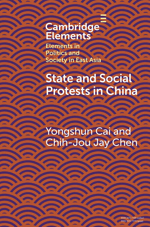 State and Social Protests in China (Elements in Politics and Society in East Asia)