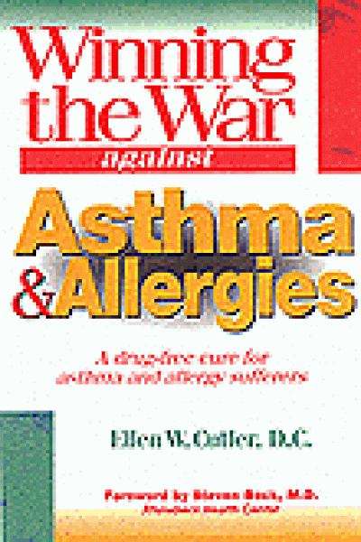 Winning the War Against Asthma & Allergies: A Drug-Free Cure for Asthma and Allergy Sufferers
