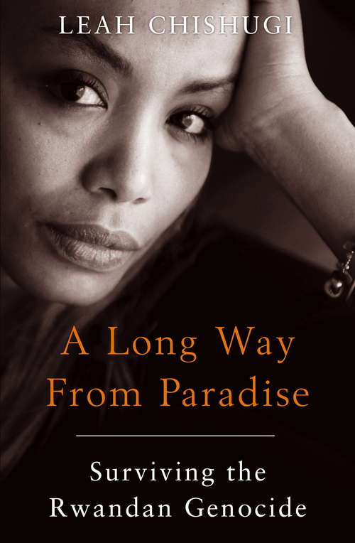 Book cover of A Long Way From Paradise: Surviving The Rwandan Genocide