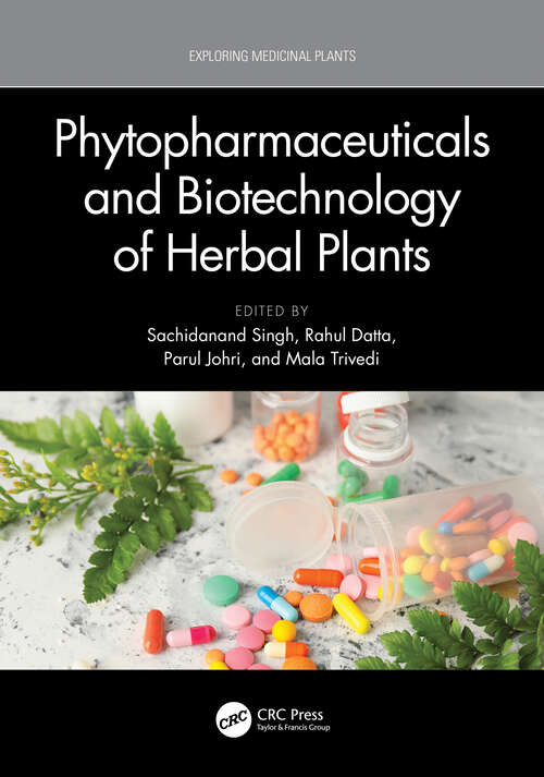 Phytopharmaceuticals and Biotechnology of Herbal Plants (Exploring Medicinal Plants)