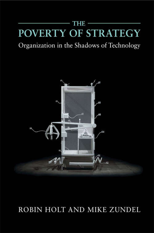 Book cover of The Poverty of Strategy: Organization in the Shadows of Technology