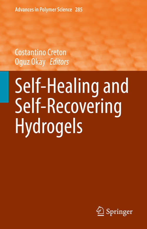 Self-Healing and Self-Recovering Hydrogels (Advances in Polymer Science #285)